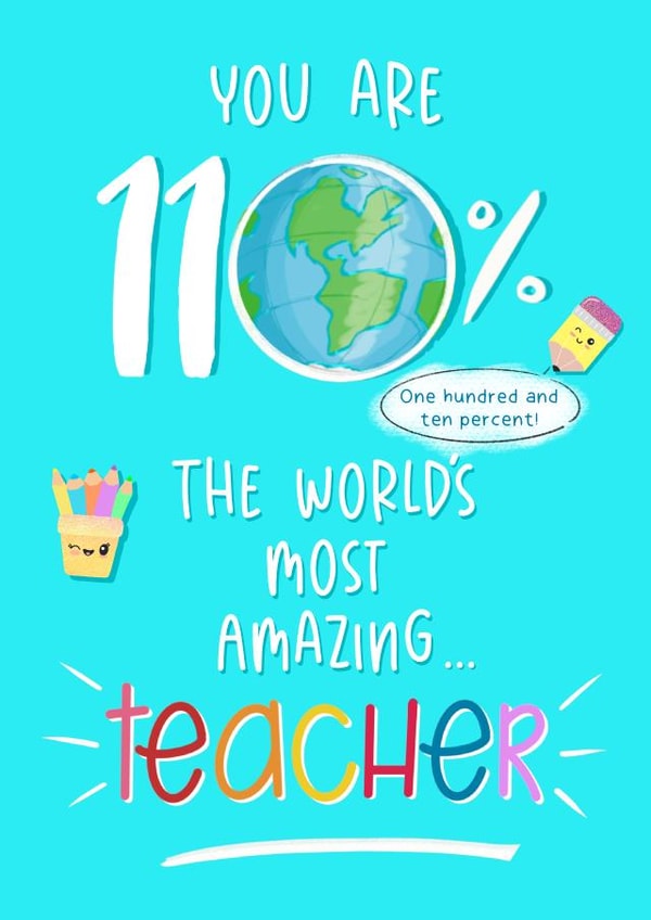 You are 110% the world’s most amazing teacher! created by Little Cat Creates