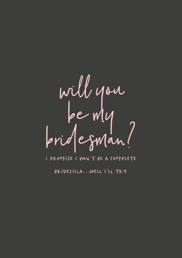 I promise I won't be a bridezilla - Will you be my bridesmaid? created by Heather Alstead Design LTD