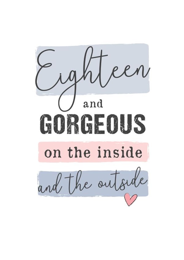 Cute Birthday Card - 18th - Eighteen And Gorgeous On The Inside And The Outside created by Mad Philomena