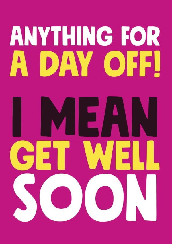 Anything for a day off get well soon card created by Roll Creative