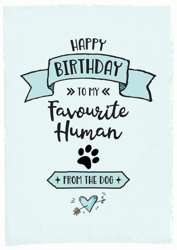 Happy Birthday Favourite Human From The dog Card created by Little Red Cherry