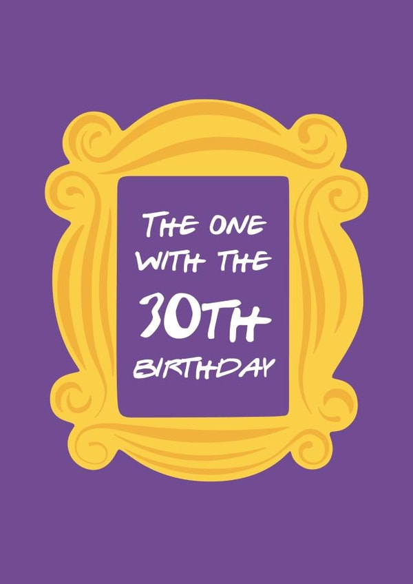 Friends 30th Birthday Card with Gold Picture Frame on a Purple Wall created by Luke Peek