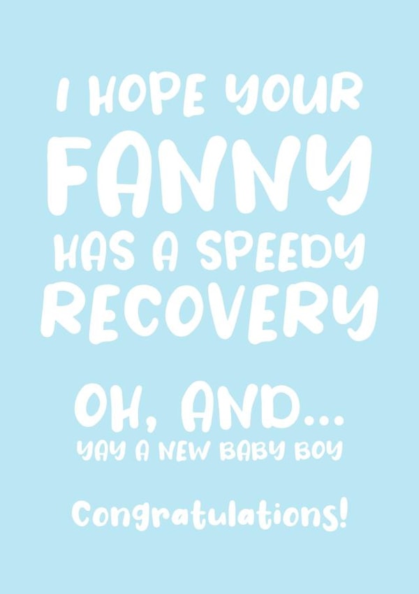 I hope you fanny has a speedy recovery, Baby Boy created by Absolutely Bananas Co.