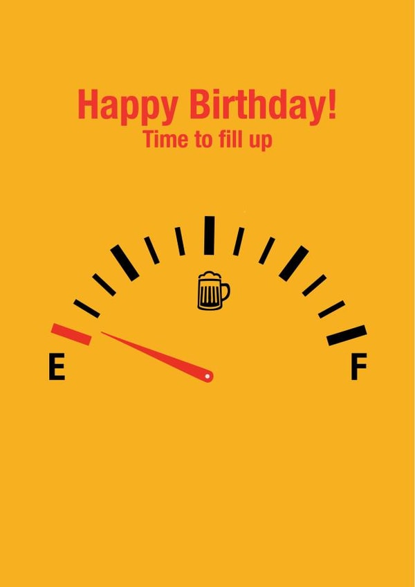 Happy Birthday Time to Fill Up - with beer of course! created by LOVEDAY DESIGNS on Thortful