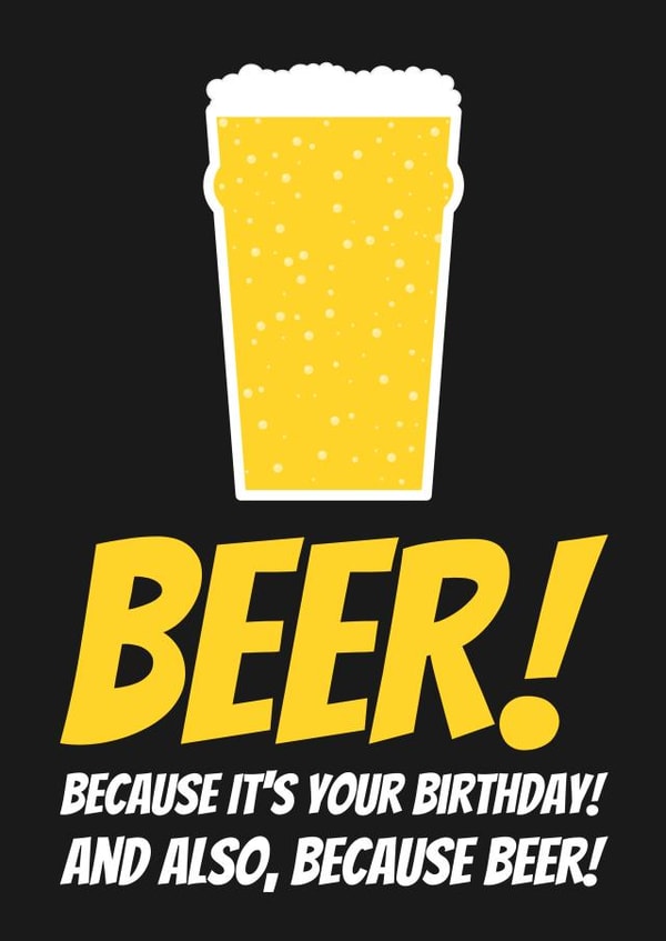 Because Beer Birthday Card created by Simon