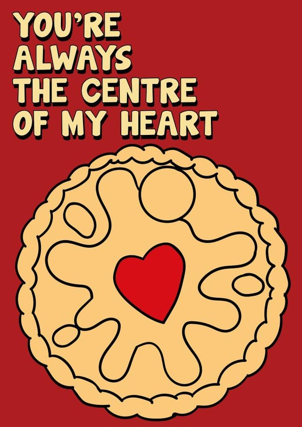 Cute Jammie Dodger Anniversary Card / Valentines Day Card - You're Always The Centre Of My Heart created by Designer By Lockdown