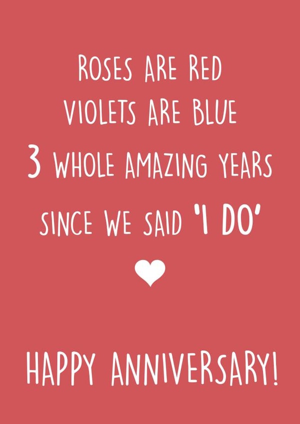 Cute Roses Are Red Poem Anniversary Card - 3 Years - 3 Whole Amazing Years Since We Said I Do created by SnailMail