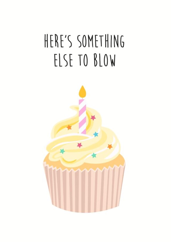 Cheeky Birthday Card - Cupcake - Here's Something Else To Blow created by MJB Design