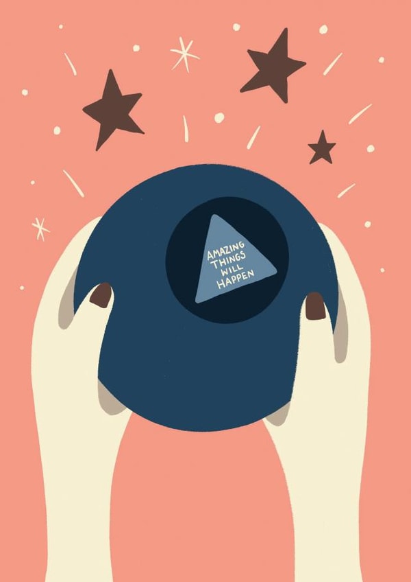 magic 8 ball Just because Card 18556 created by Rock Paper Scissors