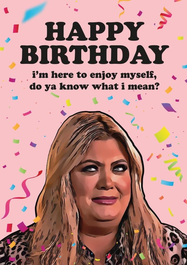 gemma collins towie Birthday Card 12214 created by Yeh Boi