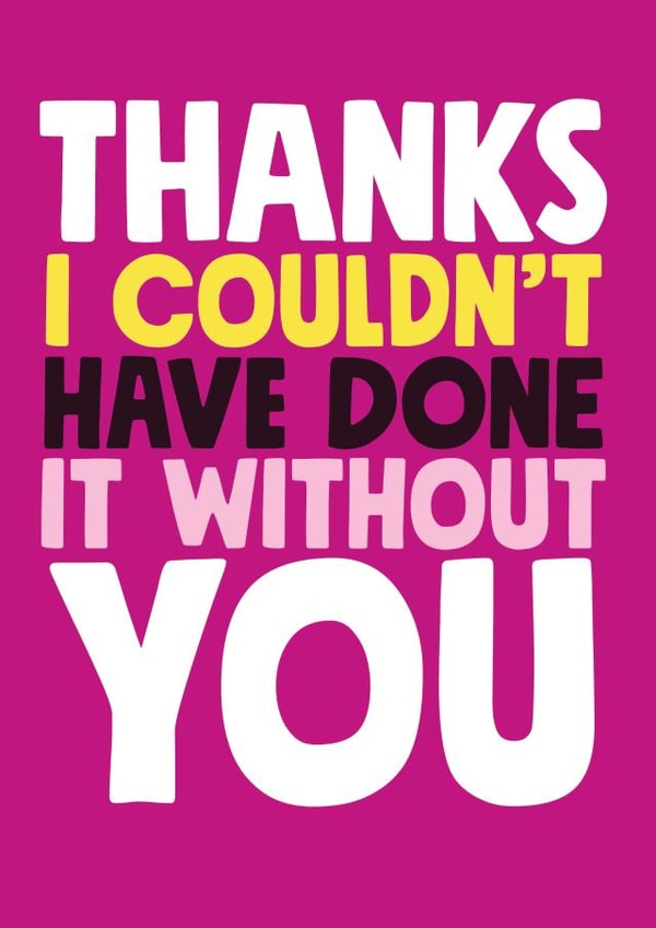 Thanks I couldn't have done it without you card created by Roll Creative