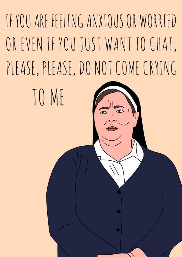 Derry Girls Sister Michael Just because Card 19675 created by The Chipper Whippet