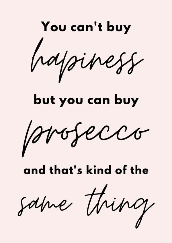 prosecco happiness Birthday Card 19599 created by Emily James