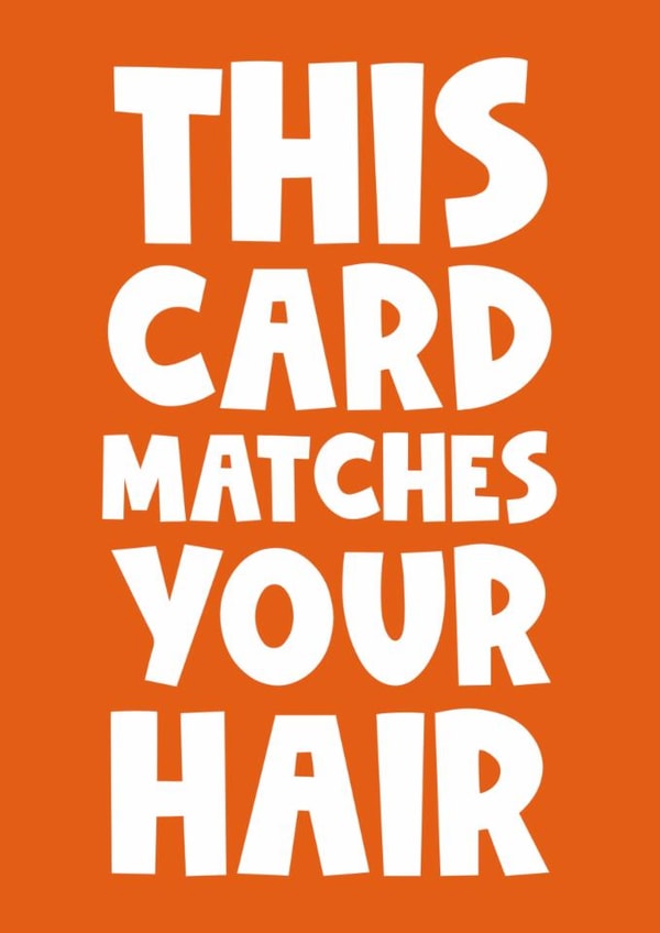 Happy birthday funny ginger brother sister dad mum son daughter created by Naomi Park