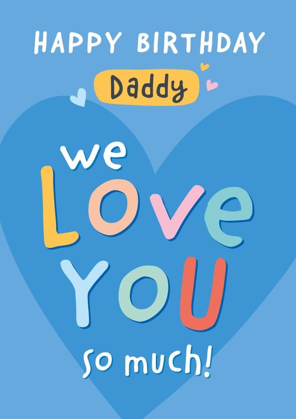 Cute Birthday Card - Daddy - Happy Birthday Daddy We Love You So Much created by Macie Dot Doodles