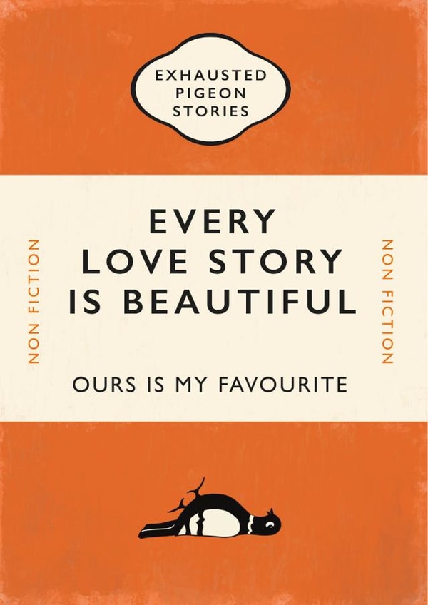 Cute Exhausted Pigeon Stories Valentines Day Card / Anniversary Card - Book - Every Love Story Is Beautiful created by Yay Days