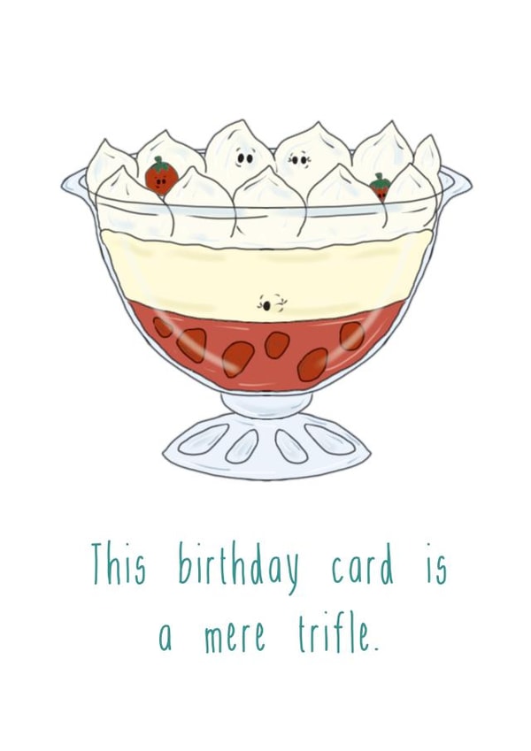 Cute Birthday Card - Pun - Trifle created by The Taste Buds