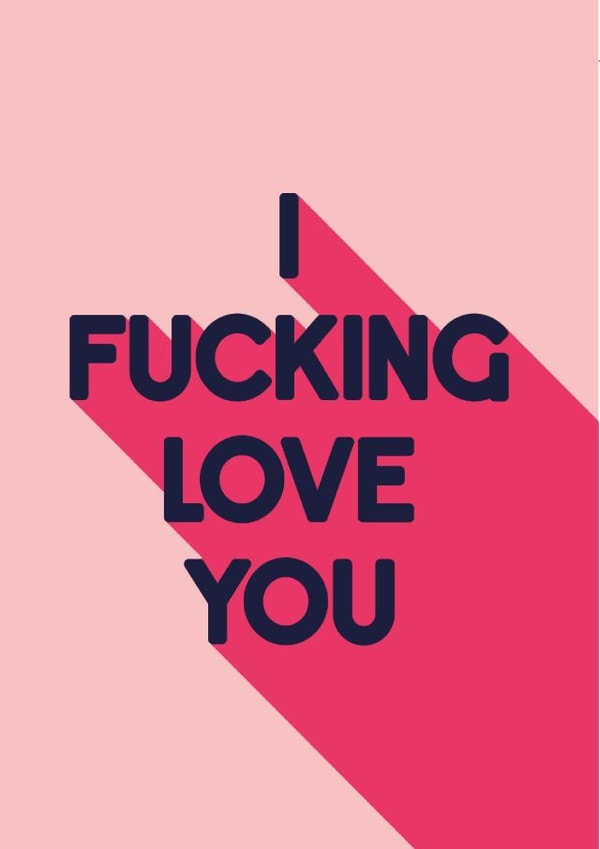 fucking love Birthday Card 19890 created by Just Frank