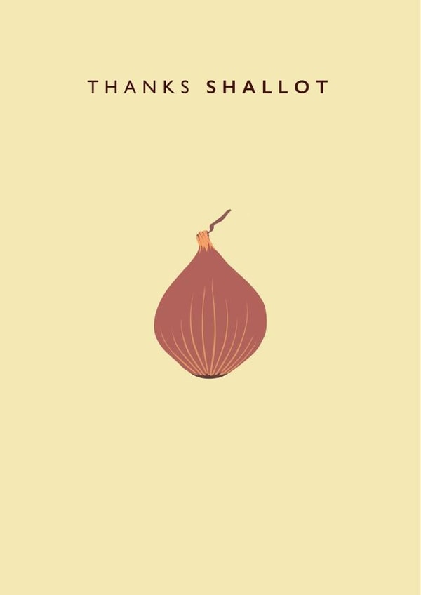 Funny Shallot Pun Thank You Card - Shallot - Thanks Shallot created by LOVEDAY DESIGNS on Thortful