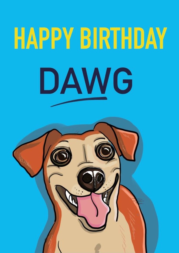 dawg friend Birthday Card 18968 created by Leah Rowe