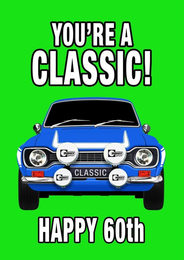 60th Birthday Your a classic Mk1 Escort RS200 created by RetroMotion Artwork