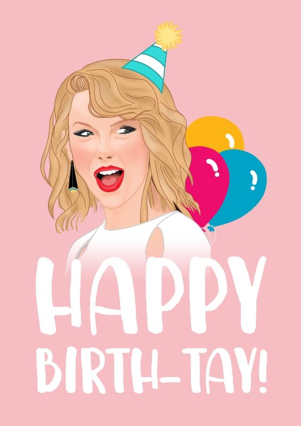 Funny Birthday Card - Taylor Swift - Pun - Happy Birthday-Tay created by The Cake Thief