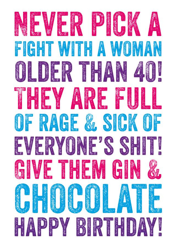 Never pick a fight with a woman older than 40! created by Do You Punctuate?
