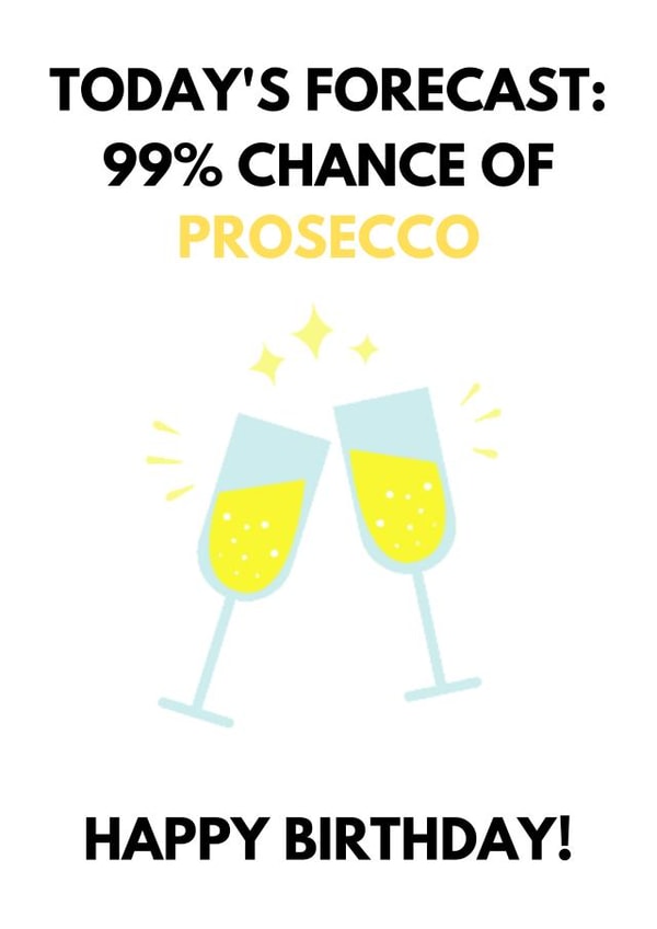 99% chance of prosecco birthday card created by Emily James