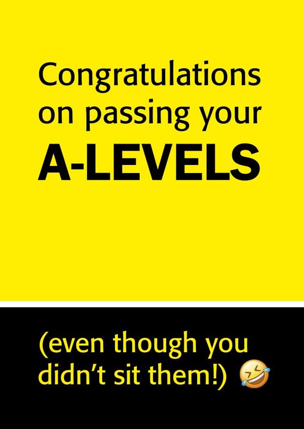 a-levels passing Exams Card 6844 created by Sam Williamson
