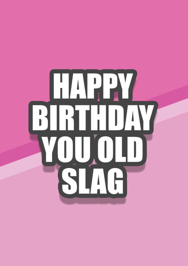 old slag Birthday Card 17463 created by Lewd Prude Designs