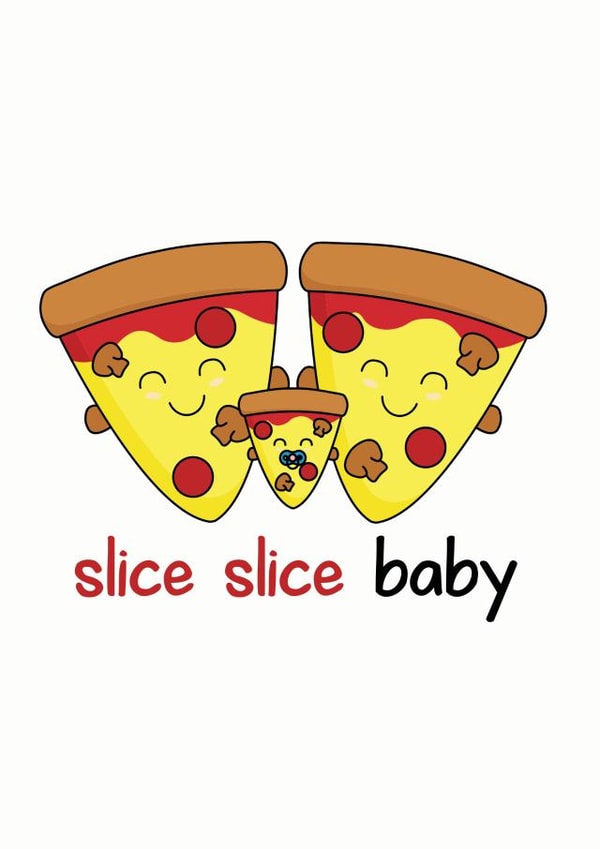 slice slice baby pizza New Baby Card 20071 created by Frendly Uk