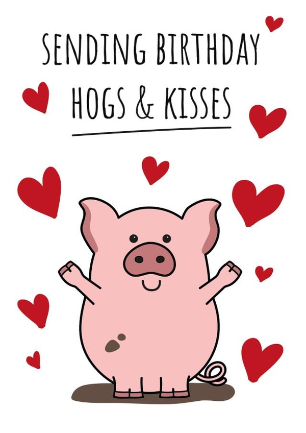 Hogs and Kisses Birthday Card created by The Northern Bird