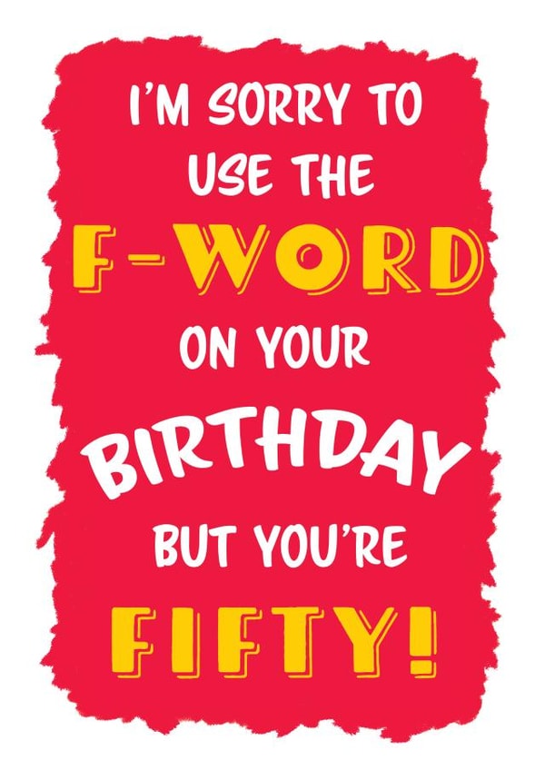 f word fifty Birthday Card 19562 created by Jolly Ginger Cards