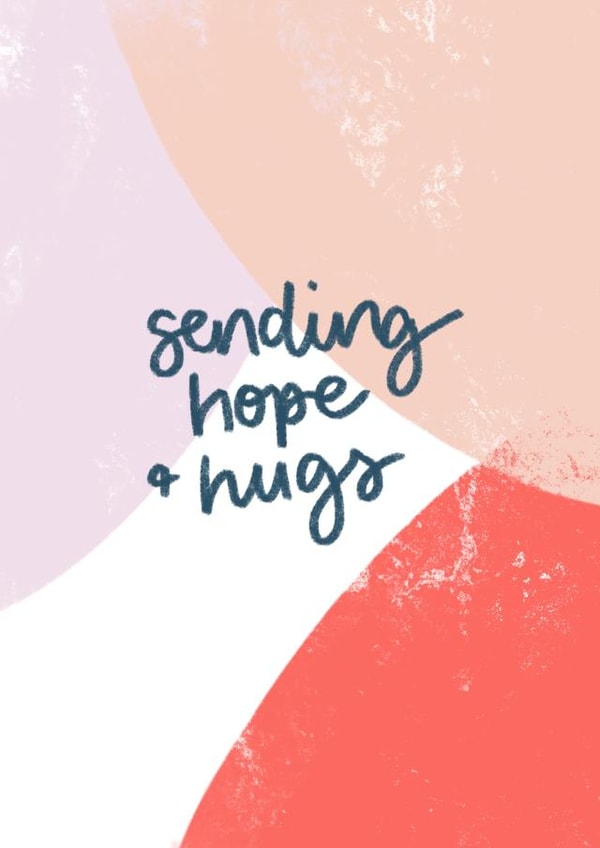 Sending hope and hugs, sympathy card. created by DaphneRosa