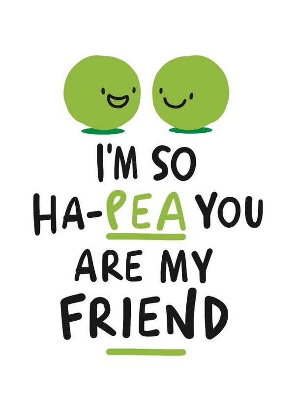 pea pun Love & Friendship Card 4706 created by Conor Rawson