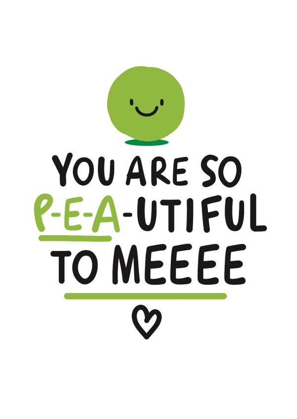 Cute Pea Pun Anniversary Card / Valentines Day Card - You Are So Peautiful To Meeee created by Conor Rawson