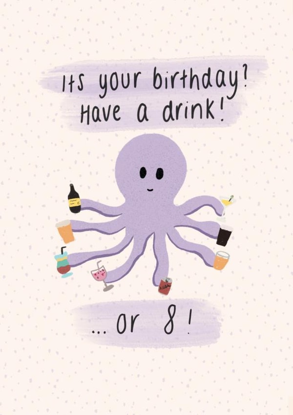 Have a drink...or 8 birthday card created by Lottie’s Art