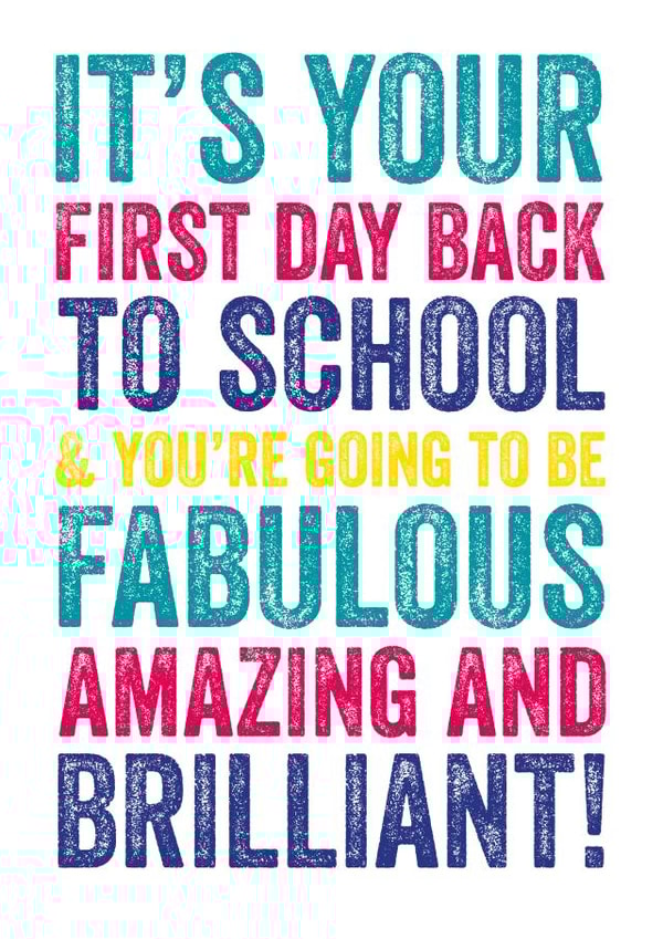 It's your first day back to school & you're going to be fabulous amazing and brilliant! created by Do You Punctuate?