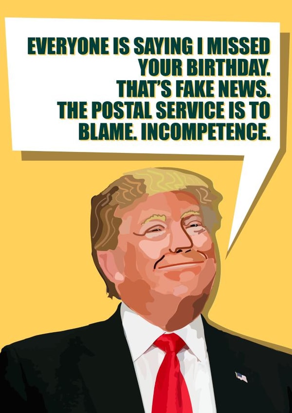 Fake news Trump belated birthday card created by Close to the bone