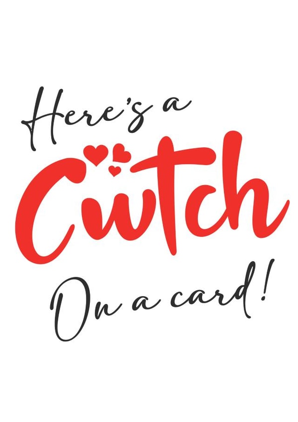 cwtch hug Just because Card 20098 created by Welsh Banter