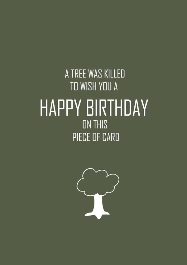 tree killed Birthday Card 16965 created by World Wide Weird Cards