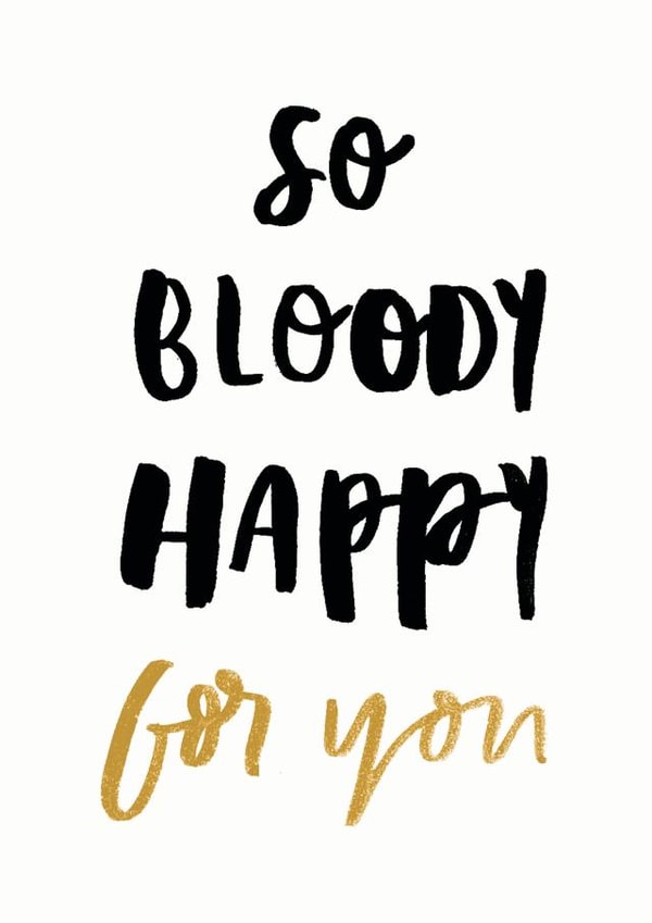 So bloody happy for you - typography engagement card created by Bee Davies