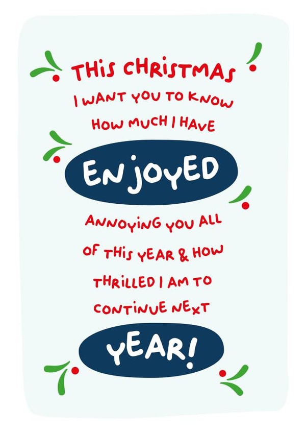 This Christmas I want you to know how much I have enjoyed annoying you all of this year & how thrilled I am to continue next year! created by PaperJam Print Co.