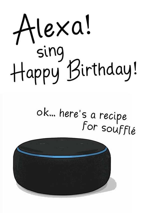 Funny Birthday Card - Happy Birthday song- Alexa Sing Happy Birthday created by Memetallica