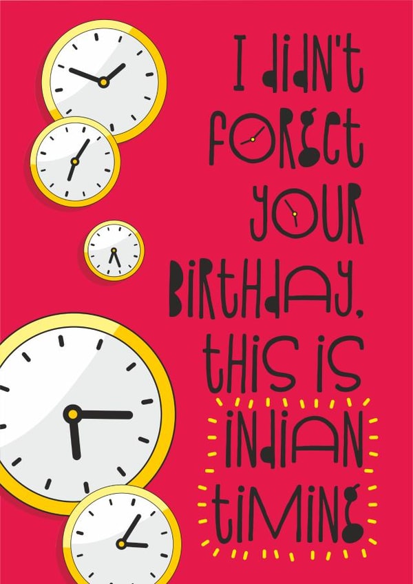 Indian timing late Birthday Card 20326 created by Eastential