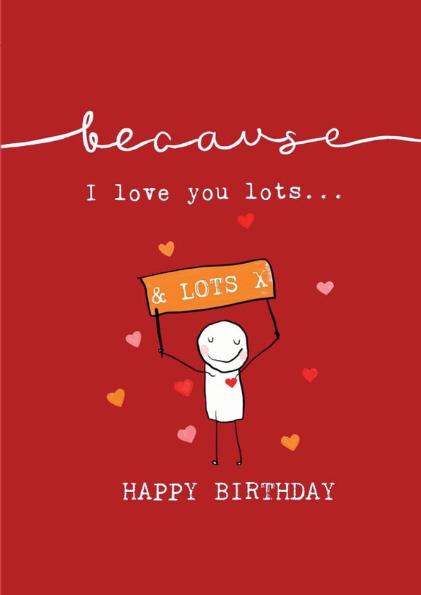 I LOVE YOU LOTS AND LOTS BIRTHDAY CARD created by Bexy Boo
