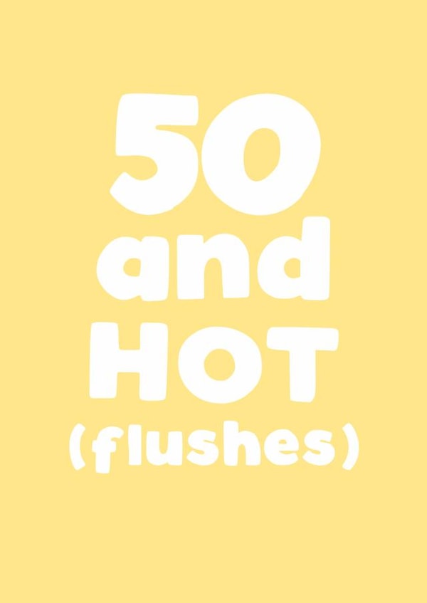 Hot flushes 50th birthday card created by Giddy Kipper