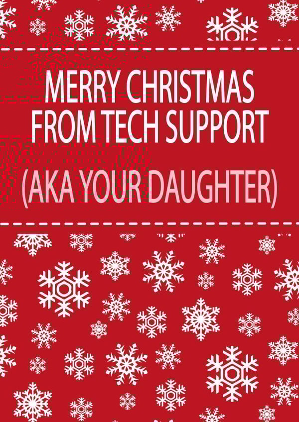 Cheeky - Funny - Techy - Daughter - Merry Christmas From Tech Support - Tech Support - Parents - Christmas Card created by Dottie Mottie