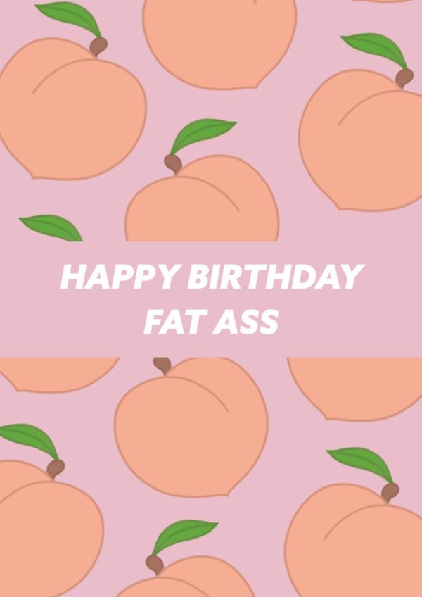 Happy Birthday Fat Ass Card created by Ellie Fflur Studio