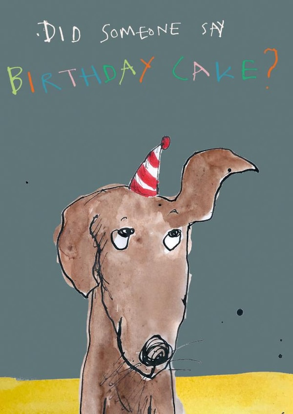Cute Birthday Card - Did Someone Say Birthday Cake? - Dog created by Poet and Painter